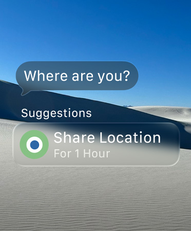 Translucent message says, Where are you?, the word Suggestions is below with a smart action that says Share Location for 1 hour
